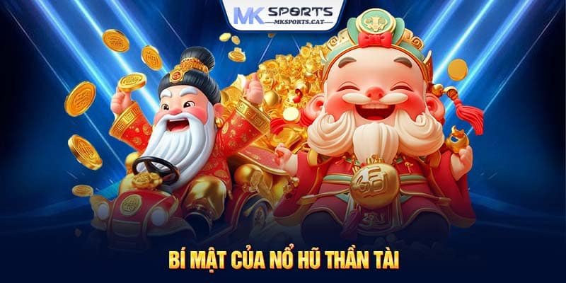 Bí mật của nổ hũ thần tài