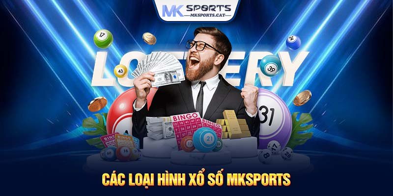 Các loại hình xổ số MKSports