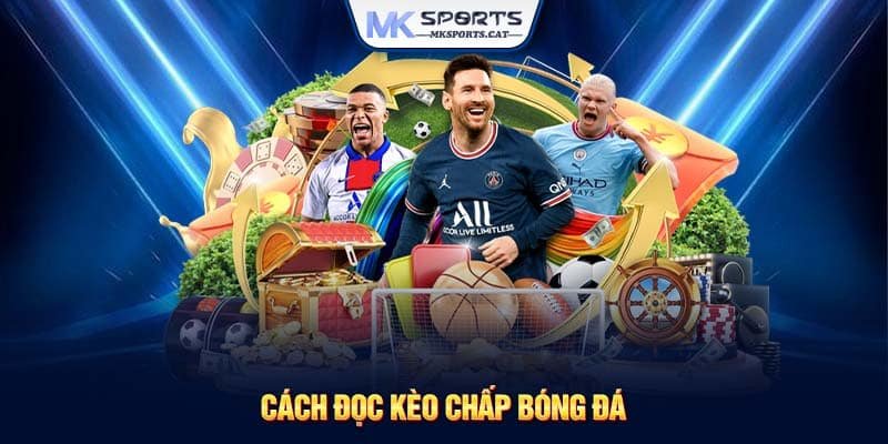 Cách đọc kèo chấp bóng đá