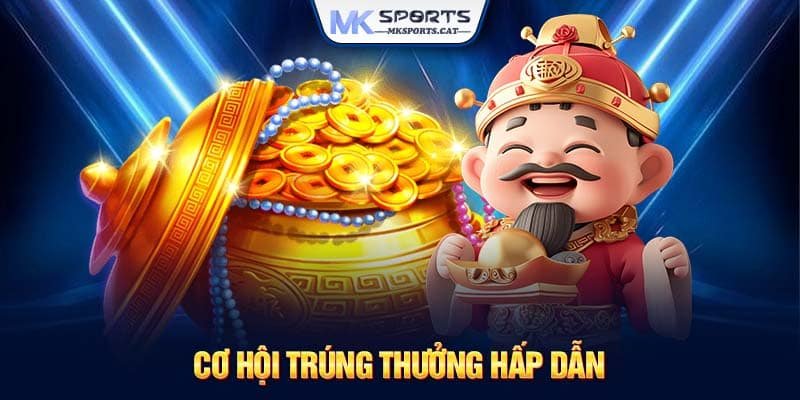 Cơ hội trúng thưởng hấp dẫn