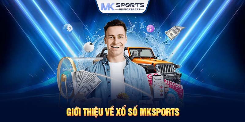 Giới thiệu về xổ số MKSports