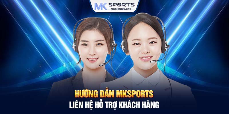 Hướng dẫn MKSports liên hệ hỗ trợ khách hàng