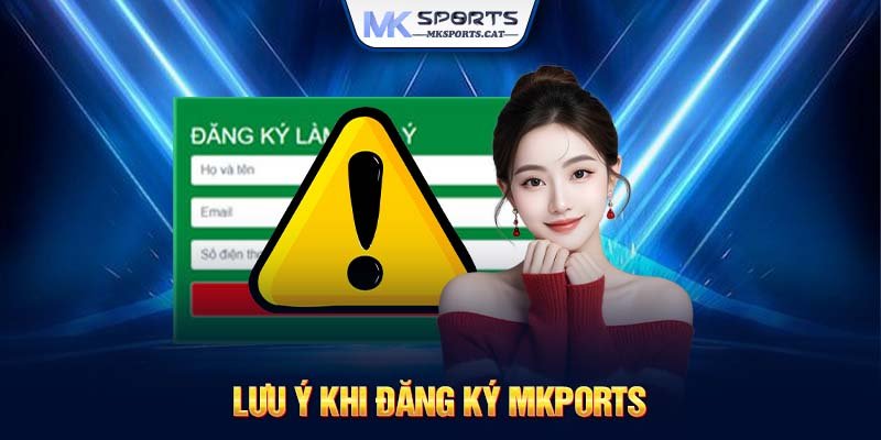 Lưu ý khi đăng ký MKsports