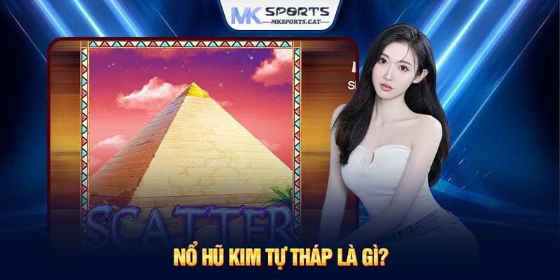 Nổ hũ kim tự tháp là gì?