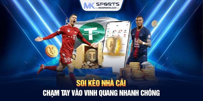 SOI KÈO NHÀ CÁI - CHẠM TAY VÀO VINH QUANG NHANH CHÓNG