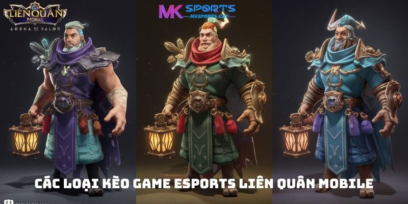 Các loại kèo Game eSports Liên Quân Mobile